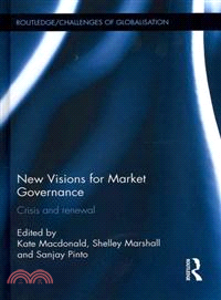 New Visions for Market Governance：Crisis and Renewal