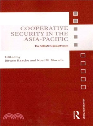 Cooperative Security in the Asia-Pacific ─ The ASEAN Regional Forum