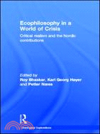 Ecophilosophy in a World of Crisis ─ Critical Realism and the Nordic Contributions