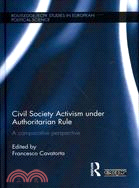 Civil Society Activism Under Authoritarian Rule ─ A Comparative Perspective