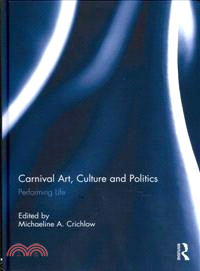 Carnival Art, Culture and Politics：Performing Life