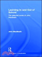 Learning In and Out of School：The selected works of John MacBeath