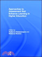 Approaches to Assessment that Enhance Learning in Higher Education