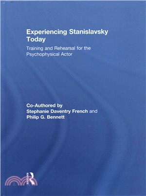 Experiencing Stanislavsky Today ─ Training and Rehearsal for the Psychophysical Actor