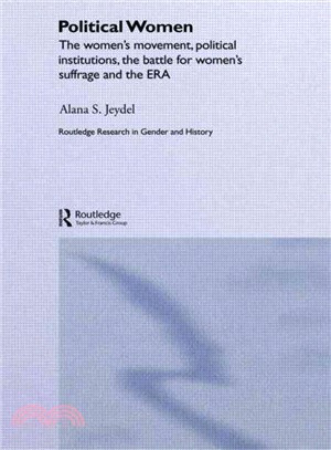 Political Women ― The Women's Movement, Political Institutions, the Battle for Women's Suffrage and the ERA