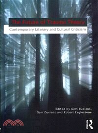 The Future of Trauma Theory ─ Contemporary Literary and Cultural Criticism