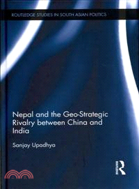 Nepal and the Geo-Strategic Rivalry between China and India