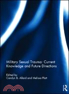 Military Sexual Trauma: Current Knowledge and Future Directions