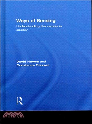 Ways of sensing : understanding the senses in society