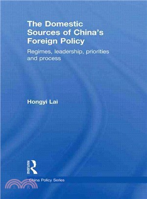 The Domestic Sources of China's Foreign Policy：Regimes, Leadership, Priorities and Process