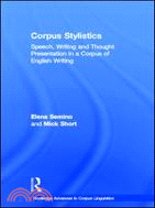 Corpus Stylistics：Speech, Writing and Thought Presentation in a Corpus of English Writing