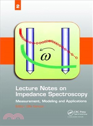 Lecture Notes on Impedance Spectroscopy：Measurement, Modeling and Applications, Volume 2