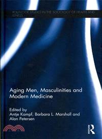 Aging Men, Masculinities and Modern Medicine ─ Masculinities and Modern Medicine