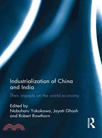 Industrialization of China and India — Their Impacts on the World Economy