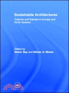 Sustainable Architectures: Cultures And Natures In Europe And North America