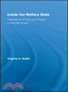 Inside the Welfare State: Foundations of Policy and Practice in Post-War Britain