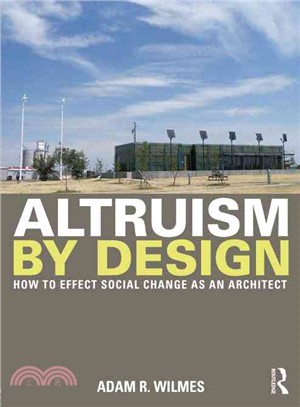 Altruism by Design ─ How to Effect Social Change As an Architect