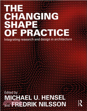 The Changing Shape of Practice ─ Integrating Research and Design in Architecture