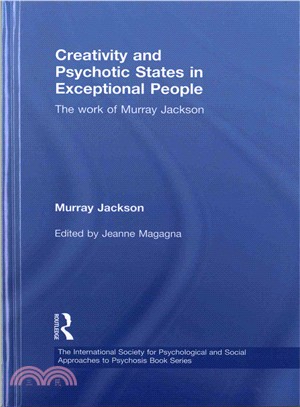 Creativity And Psychotic States In Exceptional People ─ The Work of Murray Jackson