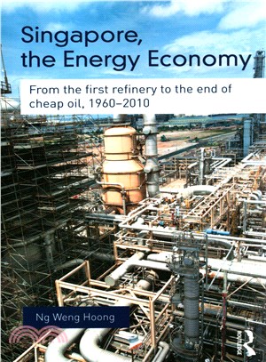 Singapore, the Energy Economy ─ From the First Refinery to the End of Cheap Oil, 1960-2010