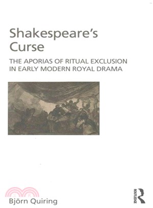 Shakespeare's Curse ─ The Aporias of Ritual Exclusion in Early Mosern Royal Drama