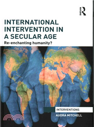 International Intervention in a Secular Age ― Re-enchanting Humanity?