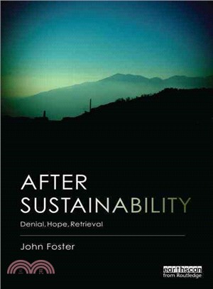 After sustainability :denial, hope, retrieval /