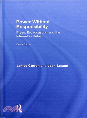 Power Without Responsibility ─ Press, Broadcasting and the Internet in Britain