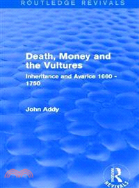 Death, Money and the Vultures ― Inheritance and Avarice 1660-1750