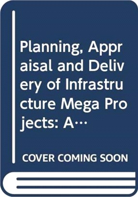 Planning, Appraisal and Delivery of Infrastructure Mega Projects 2: An Interdisciplinary Approach to Risk, Uncertainty and Complexity