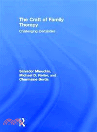 The Craft of Family Therapy ─ Challenging Certainties
