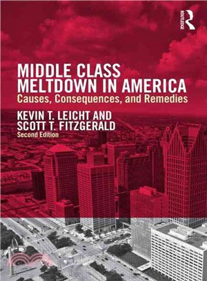 Middle Class Meltdown in America ─ Causes, Consequences, and Remedies