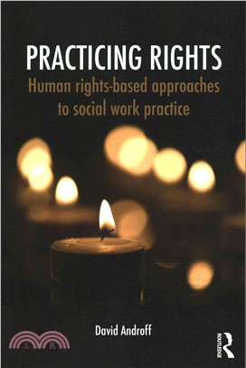 Practicing Rights ─ Human Rights-Based Approaches to Social Work Practice