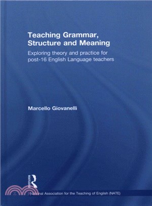 Teaching Grammar, Structure and Meaning ― Exploring Theory and Practice for Post 16 English Language Teachers