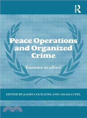 Peace Operations and Organized Crime ─ Enemies or Allies?