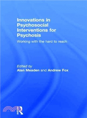 Innovations in Psychosocial Interventions for Psychosis ─ Working with the hard to reach