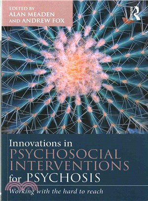 Innovations in Psychosocial Interventions for Psychosis ─ Working With the Hard to Reach