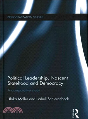 Political Leadership, Nascent Statehood and Democracy ― A Comparative Study