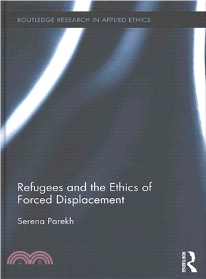 Refugees and the Ethics of Forced Displacement