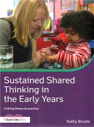 Sustained Shared Thinking in the Early Years ─ Linking Theory to Practice