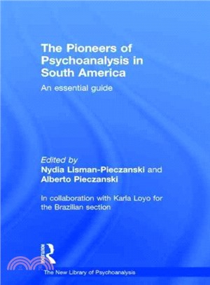 The Pioneers of Psychoanalysis in South America ― An Essential Guide