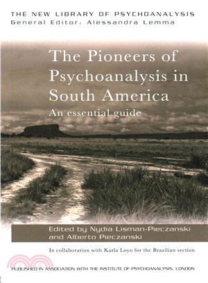 The Pioneers of Psychoanalysis in South America ― An Essential Guide