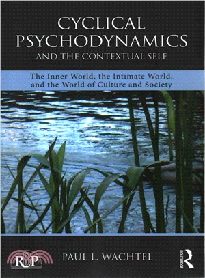 Cyclical Psychodynamics and the Contextual Self ─ The Inner World, the Intimate World, and the World of Culture and Society