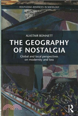 The Geography of Nostalgia ― Global and Local Perspectives on Modernity and Loss