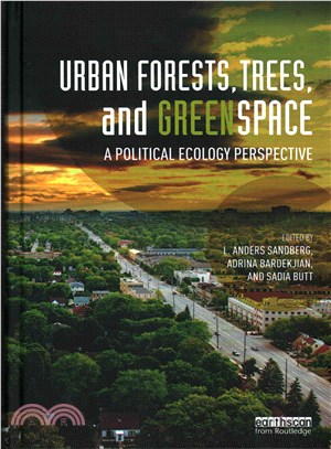 Urban Forests, Trees, and Greenspace ─ A Political Ecology Perspective