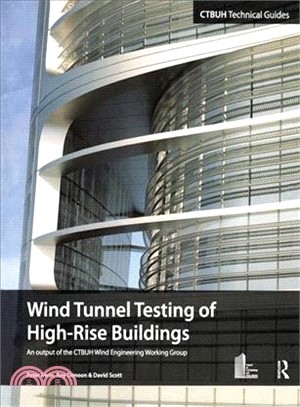 Wind Tunnel Testing of High-Rise Buildings ─ An Output of the CTBUH Wind Engineering Working Group
