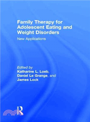 Family Therapy for Adolescent Eating and Weight Disorders ─ New Applications