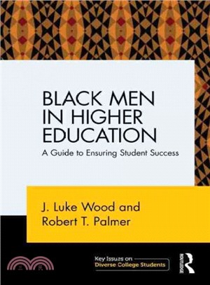 Black Men in Higher Education ─ A Guide to Ensuring Student Success