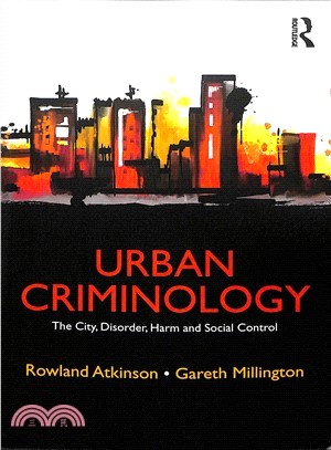 Urban Criminology ― The City, Disorder, Harm and Social Control