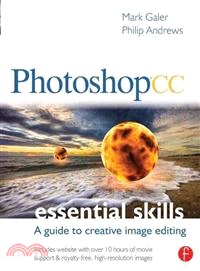 Photoshop CC Essential Skills ─ A Guide to Creative Image Editing